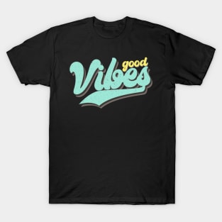 Good Vibes - Vintage text effect T-Shirt